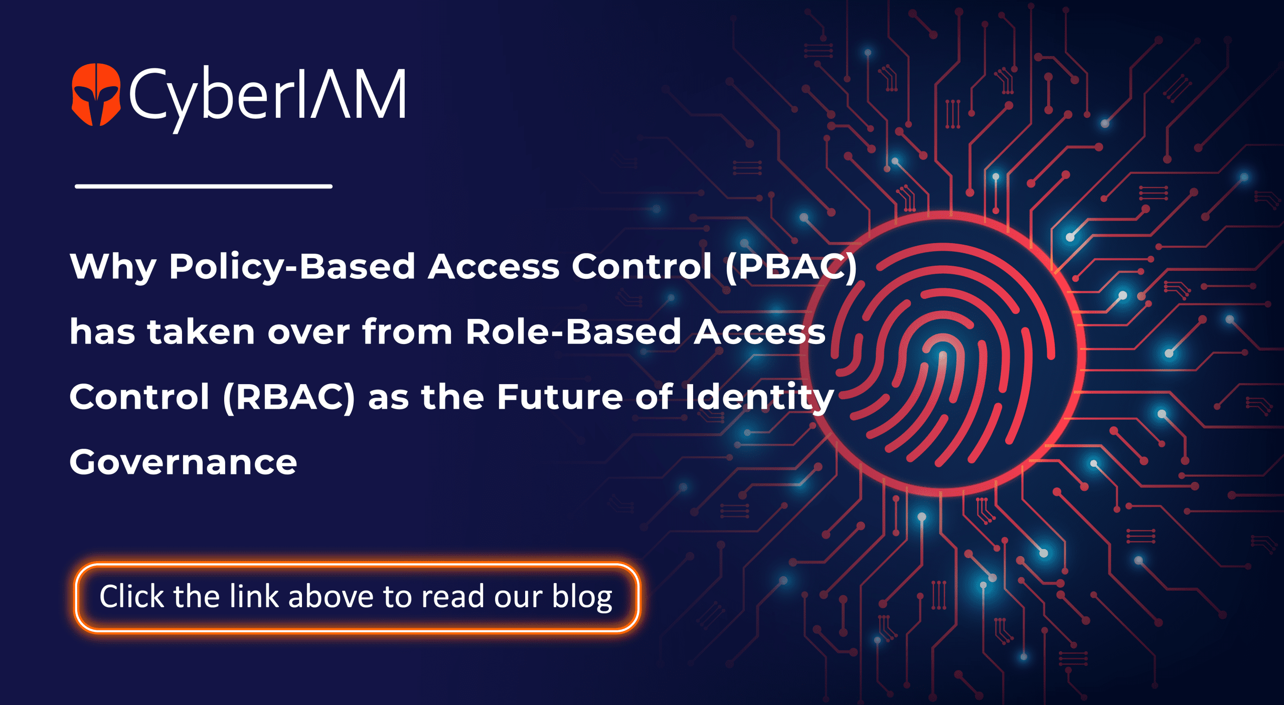 Why Policy-Based Access Control (PBAC) has taken over from Role-Based Access Control (RBAC) as the Future of Identity Governance