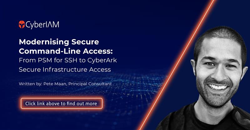 Modernising Secure Command-Line Access: From PSM for SSH to CyberArk Secure Infrastructure Access