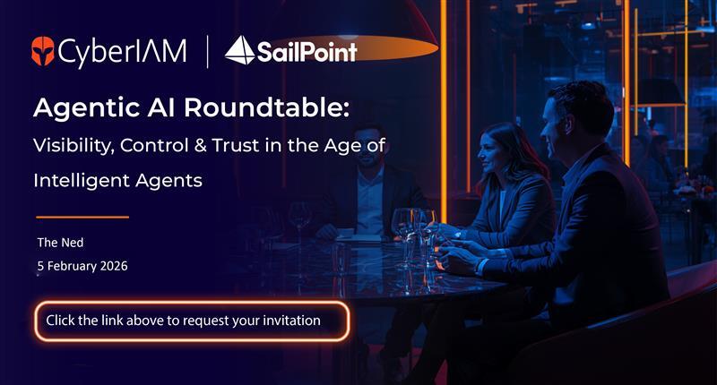 CyberIAM x SailPoint Agentic AI Roundtable: Visibility, Control and Trust in the Arena of Intelligent Agents