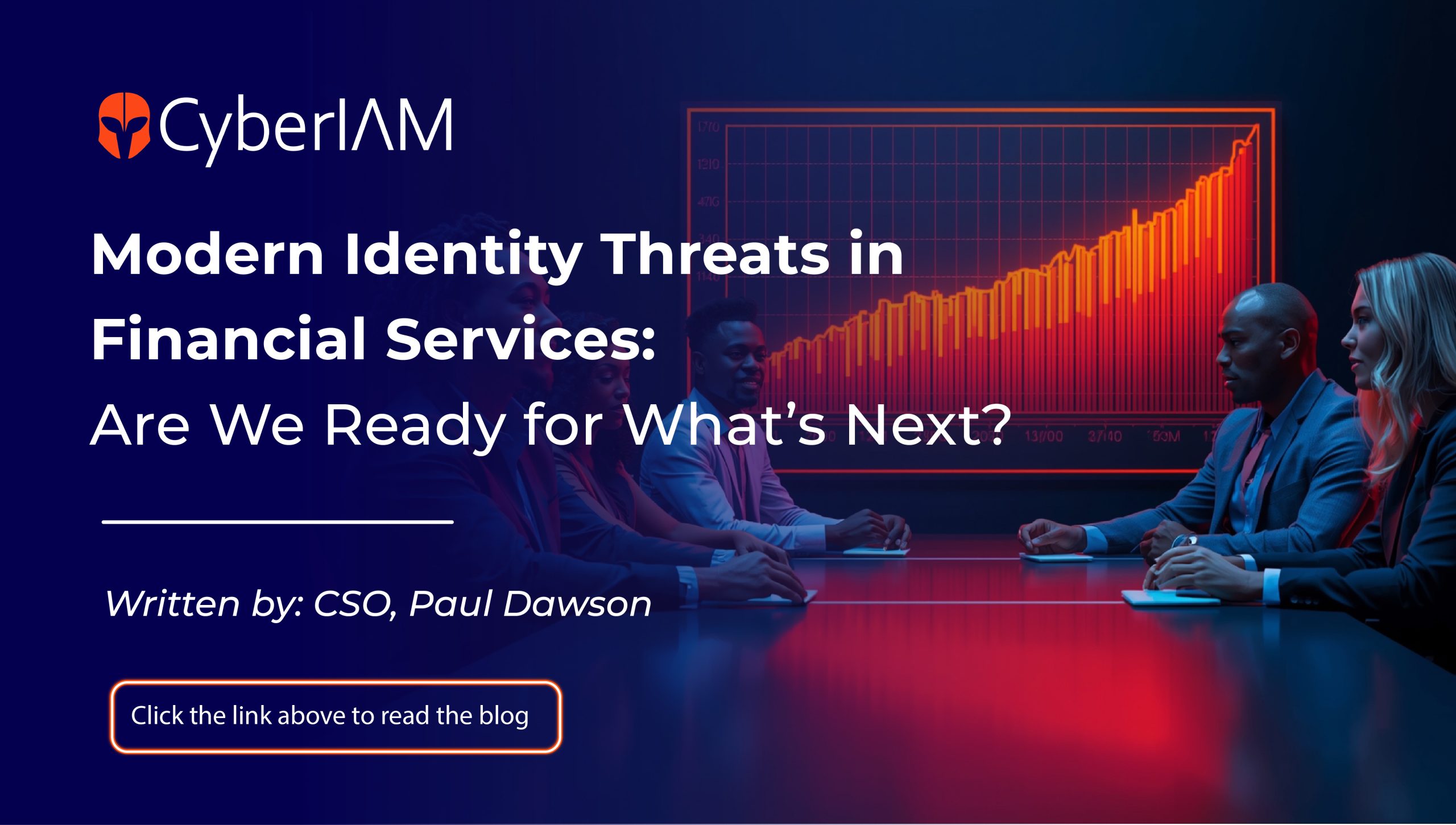 Modern Identity Threats in Financial Services: Are We Ready for What’s Next?